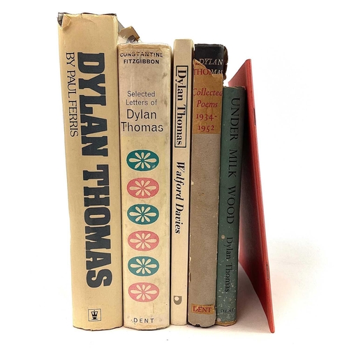 317 - Six works by and about Dylan Thomas. 'Under Milk Wood', reprint, unclipped DJ, original cloth, J.M.D... 