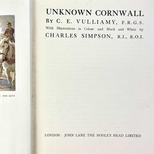 41 - C. E. VULLIAMY. 'Unknown Cornwall,' Illustrated by Charles Simpson, first edition, original cloth, c... 