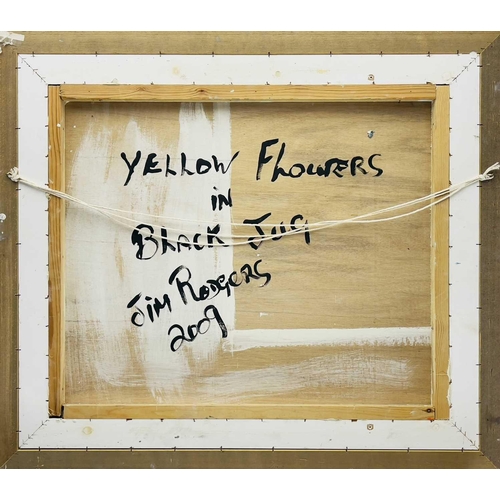 444 - Jim RODGERS (XX-XXI) Yellow Flowers In Black Jug Oil on board, signed, further signed, titled and da... 