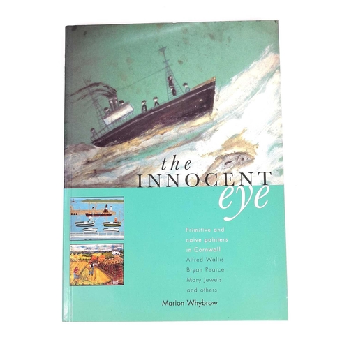 750 - Three publications The Innocent Eye: Primitive and Naive Painters in Cornwall. Marion Whybrow. Publs... 