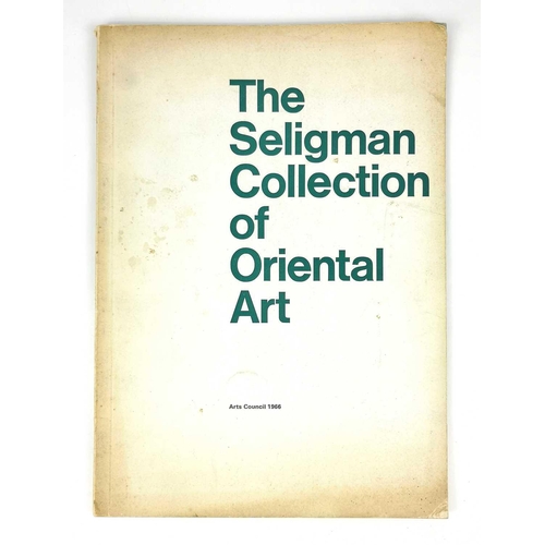 756 - Five publications The Seligman Collection of Oriental Art. Exhibition catalogue. Arts Council 1966. ... 