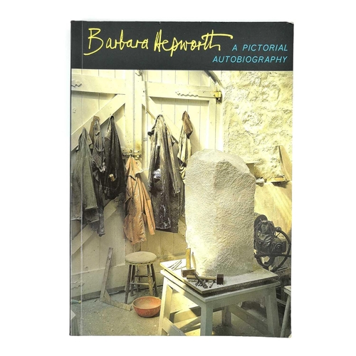 772 - Barbara HEPWORTH (1903-1975) Three publications Barbara Hepworth: A Pictorial Autobiography. Barbara... 