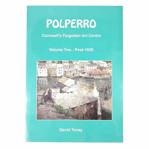 780 - Polperro: Cornwall's Forgotten Art Centre: Volume One: Pre-1920, and Volume Two: Post-1920. David To... 