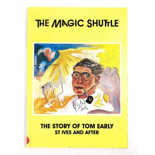 791 - Five publications The Magic Shuttle: The Story of Tom Early, St. Ives and After. Eunice Campbell. Pu... 