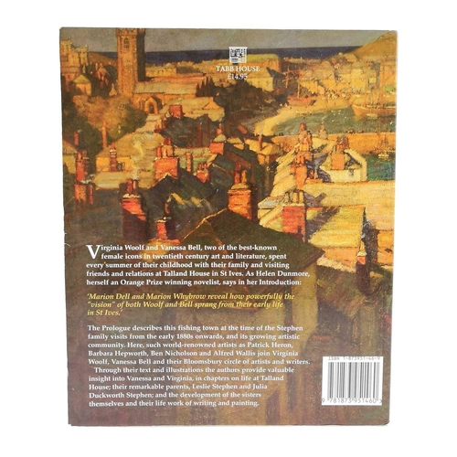 799 - Virginia Woolf & Vanessa Bell: Remembering St. Ives. Marion Dell and Marion Whybrow. Published in 20... 