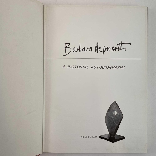 728 - 'Barbara Hepworth - A Pictorial Autobiography' Hardback, first edition, published by Adams & Dart Lo... 