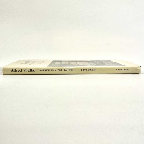 742 - Alfred Wallis: Cornish Primitive Painter. Edwin Mullins Published 1967 by Macdonald & Co. Hardback.