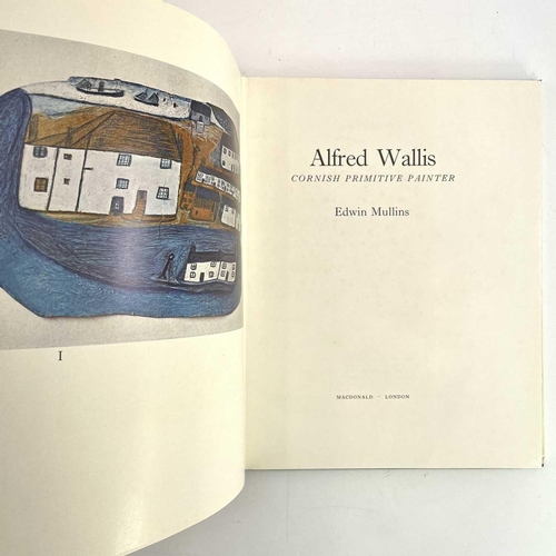 742 - Alfred Wallis: Cornish Primitive Painter. Edwin Mullins Published 1967 by Macdonald & Co. Hardback.