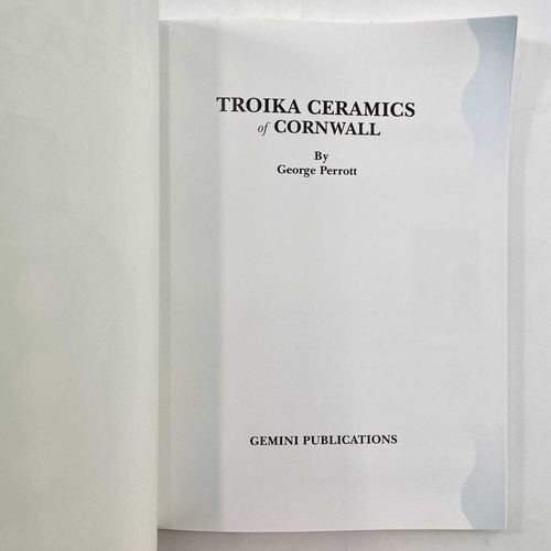 745 - Troika Ceramics of Cornwall George Perrott Published 2003 by Gemini Publishing Ltd.