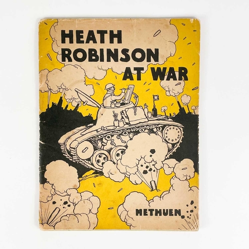 459 - W. Heath Robinson Illustrations. Five works. 'Heath Robinson at War,' thin card wraps, pictorial unc... 