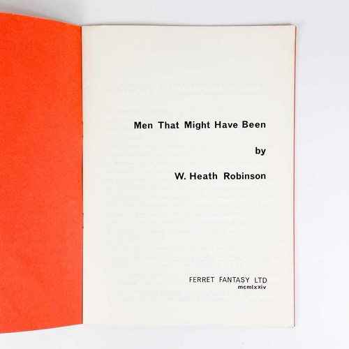 460 - Two first editions published by Ferret Fantasy Ltd. W. HEATH ROBINSON. 'Men that Might Have Been,' f... 