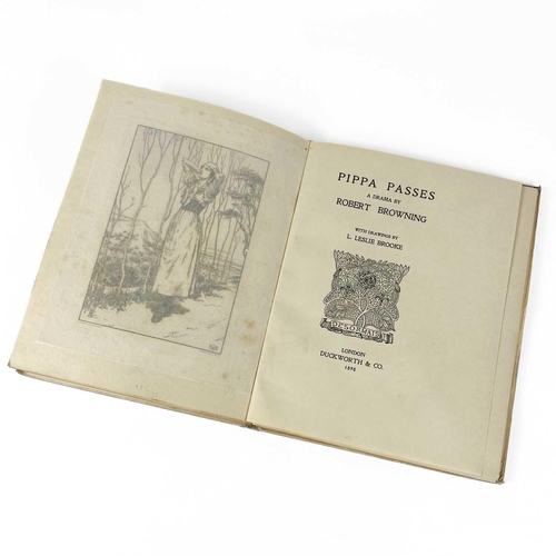 519 - ROBERT BROWNING Pippa Passes - A Drama By With drawings by L. Leslie Brooke; Deluxe Limited Edition;... 