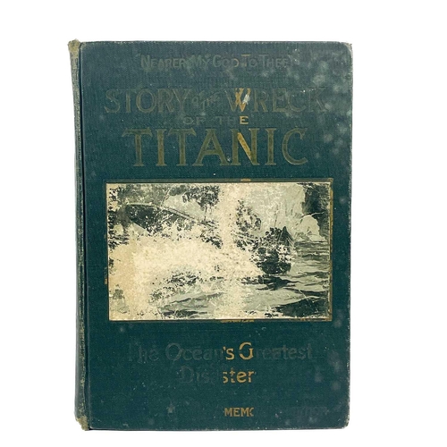 87 - 'Wreck and Sinking of the Titanic. The Oceans Greatest Disaster'. Rditred by Marshall Everett, origi... 