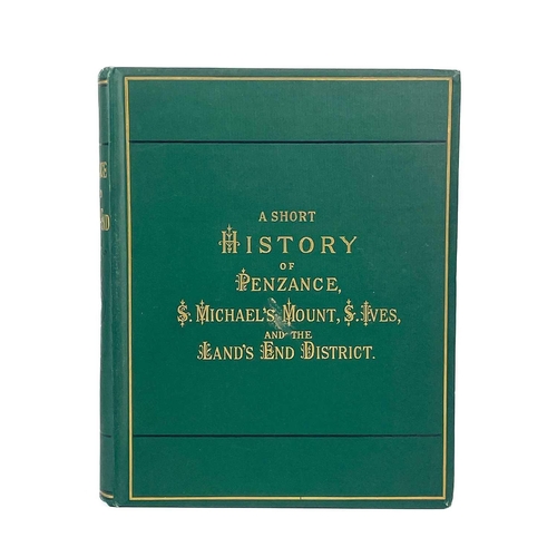 100 - CORNWALL INTEREST. A SHORT HISTORY OF PENZANCE, ST MICHAEL’S MOUNT, ST IVES AND THE LAND’S END DISTR... 