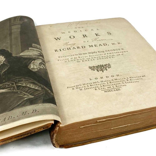 115 - MEDICAL ANTIQUARIAN. THE MEDICAL WORKS OF RICHARD MEAD PHYSICIAN TO HIS LATE MAJESTY KING GEORGE II ... 