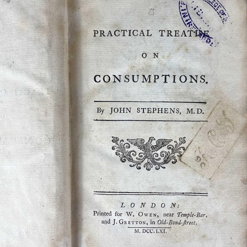 171 - MEDICAL ANTIQUARIAN PRACTICAL TREATISE ON CONSUMPTIONS By John Stephens MD (1761) London W Owen Ex l... 