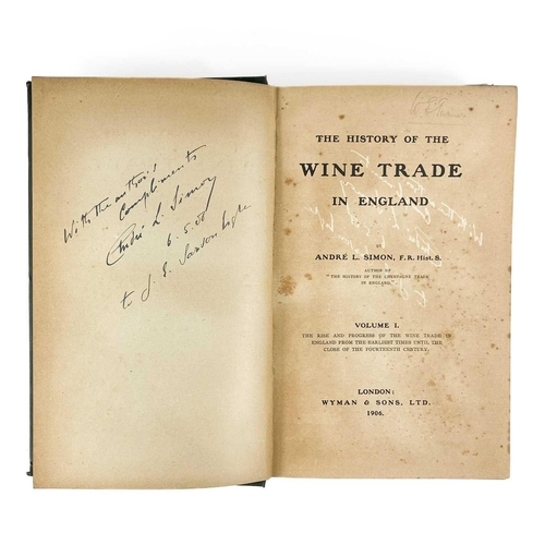 293 - ANDRE L. SIMON. 'The History of the Wine Trade'. Flat signed and inscribed by the author to verso of... 