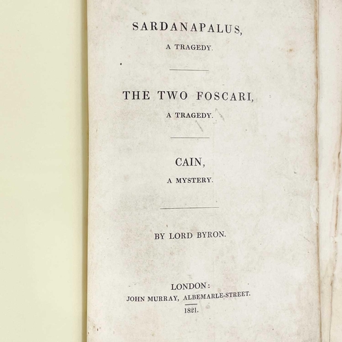 294 - Lord BYRON [George Gordon Noel]. 'Sardanapalus, A Tragedy. The Two Farcari, a Tragedy, Cain, a Myste... 