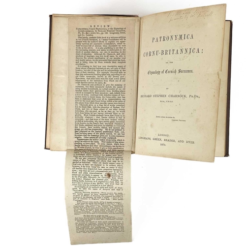 300 - Cornwall interest. Five works. RICHARD STEPHEN CHARNOCK. 'Patronymica Cornu-Britannica; Or, The Etym... 