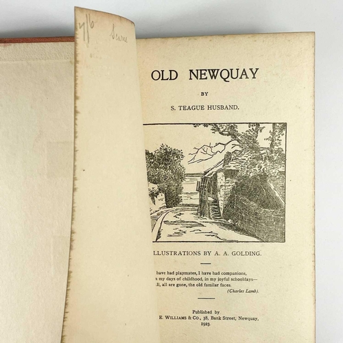 319 - Cornwall interest. Twelve works. S. TEAGUE HUSBAND. 'Old Newquay,' illustrtions by A. A. Golding, st... 