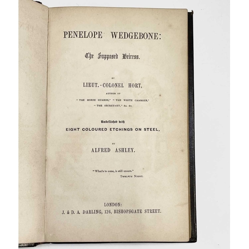 355 - Lieut-Col Hort 'Penelope Wedgebone: The Supposed Heiress.' First Edition, eight hand-coloured etched... 