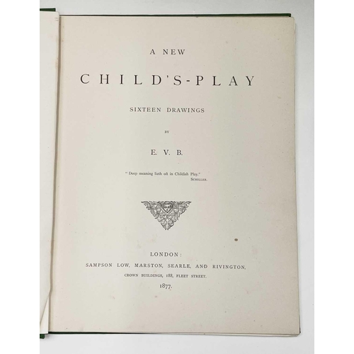 373 - ELEANOR VERE BOYLE. 'A New Child's-Play.' Sixteen Drawings by EVB, first edition, photographed from ... 