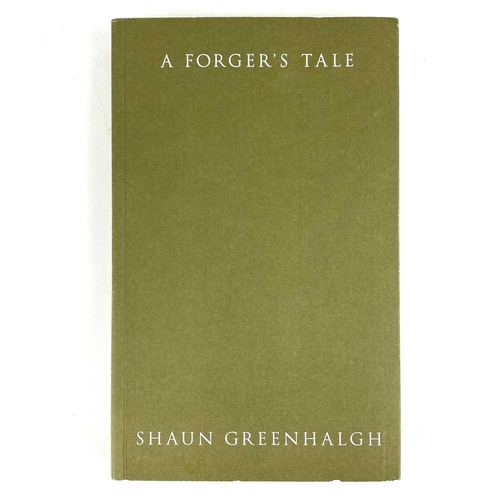 384 - SHAUN GREENHALGH SHAUN GREENHALGH AND WALDEMAR JANUSZCZAK. A Forger's Tale. Second Edition before ma... 