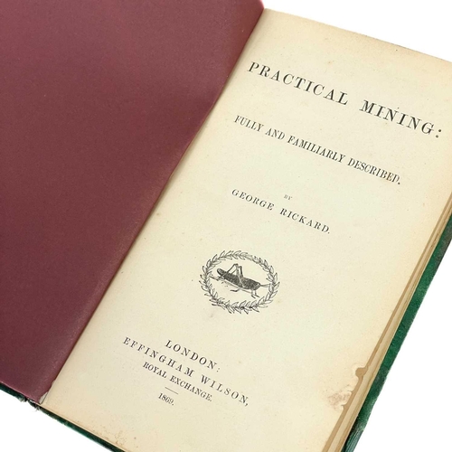 101 - George Rickard. 'Practical Mining: Fully and Familiarly Described'. First edition, 72 pages with 24 ... 