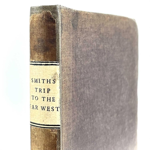 112 - Peter Baker Smith. 'Trip to the Far West'. First edition, 192 pages, original drab cloth, from the E... 