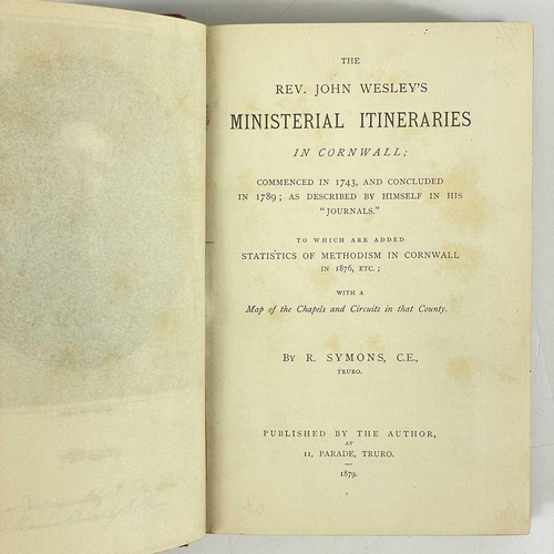 116 - R. Symons. 'The Rev. John Wesley’s Ministerial Itineraries in Cornwall'. 1879 'Commenced in 1743 and... 