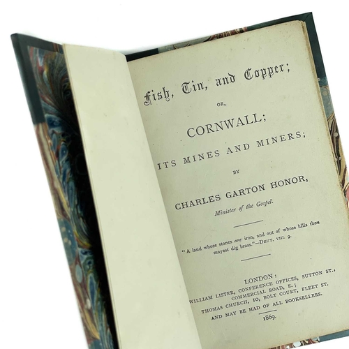 137 - Charles Garton Honor (Minister of the Gospel). 'Fish, Tin and Copper'. 'or Cornwall its Mines and Mi... 