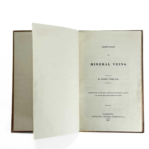 140 - Robert Were Fox. 'Observations on Mineral Veins,' 1837. First edition, in original boards, a little ... 