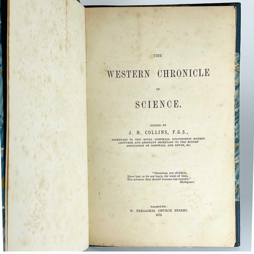 144 - J. H. Collins F.G.S. 'The Western Chronicle of Science'. First edition, 208 pages, bound in blue hal... 