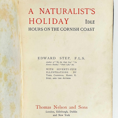 152 - Three works with flora and wildlife interest. Edward Step F.L.S. 'A Naturalists Holiday, Idle Hours ... 