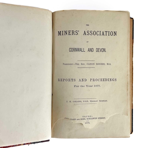 16 - The Miner’s Association of Cornwall and Devon, 1877-83 Reports and proceedings for the years 1877/18... 