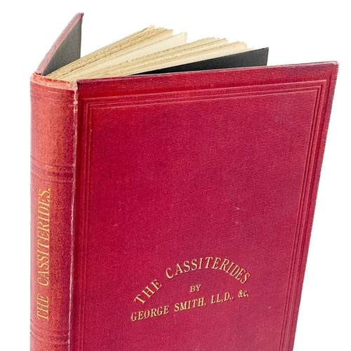 201 - George Smith. 'The Cassiterides,' 1863. 'An Inquiry Into the Commercial Operations of the Phoenician... 