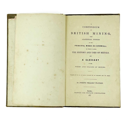 211 - Joseph Yelloly Watson. 'A Compendium of British Mining,' 1843. With Statistical Notices of the Princ... 