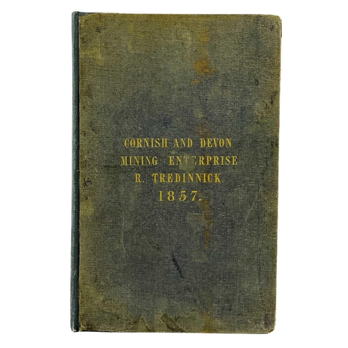 216 - R. Tredinnick. 'A Review of Cornish and Devon Mining Enterprise 1850-1856 Inclusive'. First edition,... 