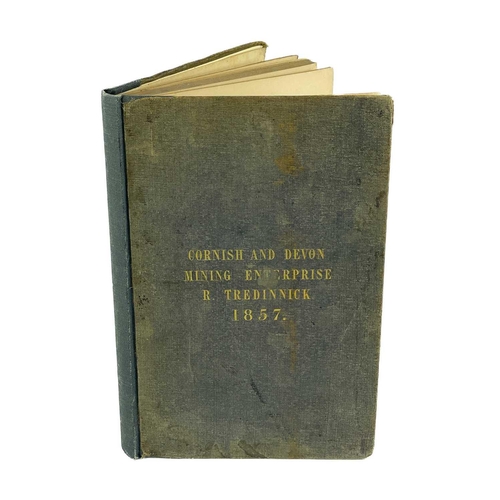 216 - R. Tredinnick. 'A Review of Cornish and Devon Mining Enterprise 1850-1856 Inclusive'. First edition,... 