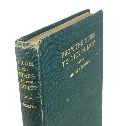 217 - George Cocking. 'From the Mines to the Pulpit,' 1901. 'Or, Success Hammered Out of the Rock’ first e... 