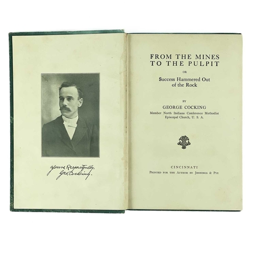 217 - George Cocking. 'From the Mines to the Pulpit,' 1901. 'Or, Success Hammered Out of the Rock’ first e... 