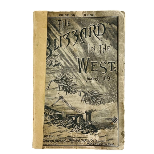 223 - Three works. 'The Blizzard in the West Being a Record and Story of the Disasterous Storm Which Raged... 