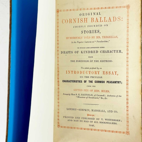 226 - Four works. Mrs Miles (formerly Miss S. E. Hatfield of Cornwall). 'Original Cornish Ballads Chiefly ... 