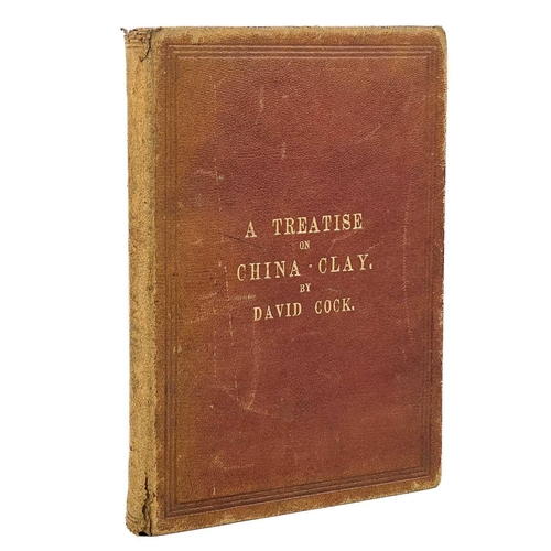 238 - David Cock (Mining Engineer St Austell). 1880. 'A Treatise, Technical and Practical, on the Nature, ... 