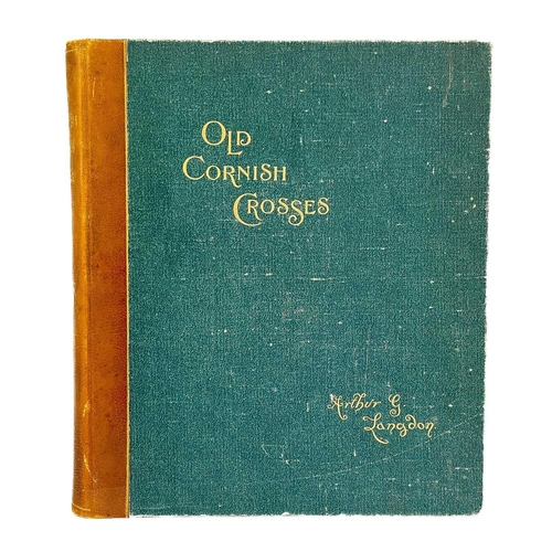 25 - Arthur G. Langdon. 'Old Cornish Crosses'. First edition, signed by the author, folding map, numerous... 
