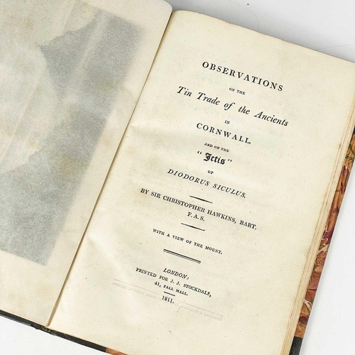 267 - Sir Christopher Hawkins, 1811. 'Observations on the Tin Trade of the Ancients in Cornwall And on the... 