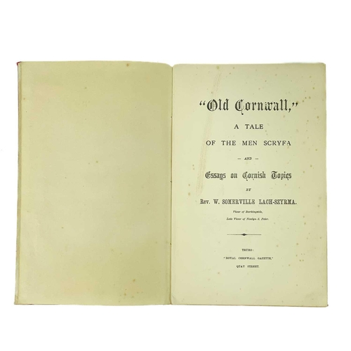 290 - Rev. W. Somerville Lach-Szyrma. 1: '‘’Old Cornwall’’ A tale of the Men of Scryfa and Essays on Corni... 