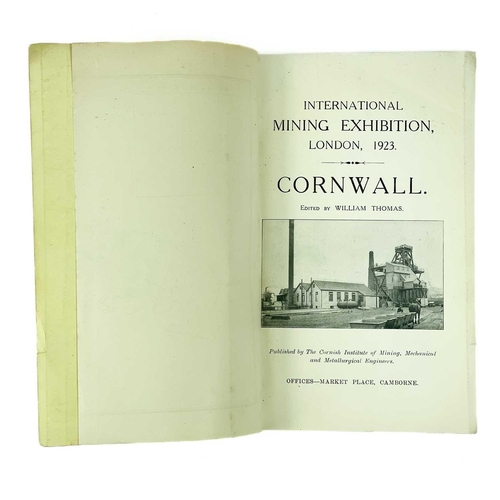 294 - William Thomas (editor). 'International Mining Exhibition, London, 1923 . Cornwall'. 1923, published... 