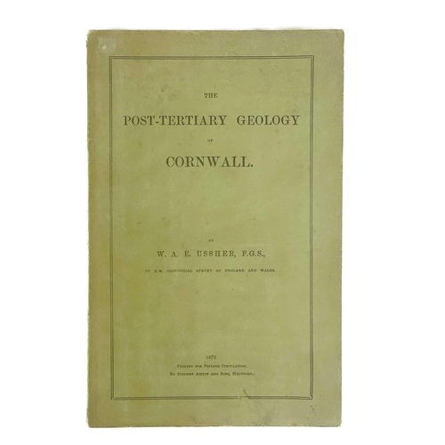 341 - W. A. E. Ussher F.G.S The Post-Tertiary Geology of Cornwall Printed for private circulation by Steph... 