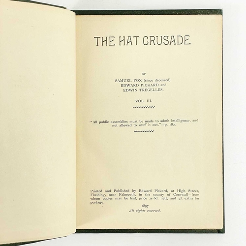 344 - Quakerism. Four titles. Samuel Fox, Edward Pickard and Edwin Tregelles. 'The Hat Crusade', first edi... 